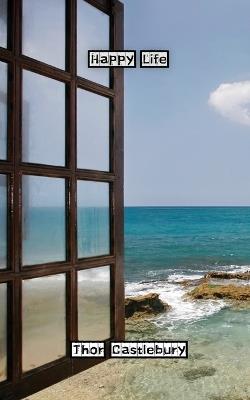 Happy Life - Thor Castlebury - cover