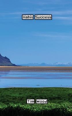 Habit Success - Tim Wood - cover