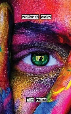 Wellness Ways - Tim Wood - cover