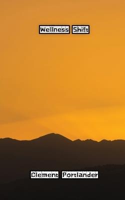 Wellness Shift - Clement Portlander - cover