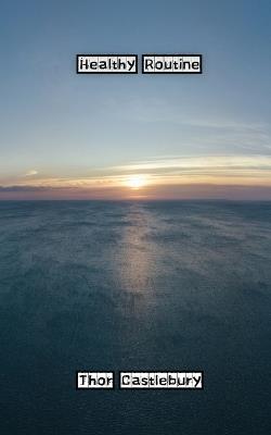 Healthy Routine - Thor Castlebury - cover