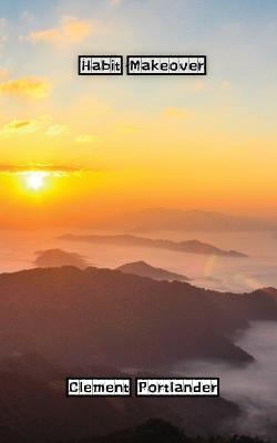 Habit Makeover - Clement Portlander - cover