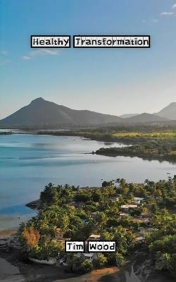 Healthy Transformation - Tim Wood - cover