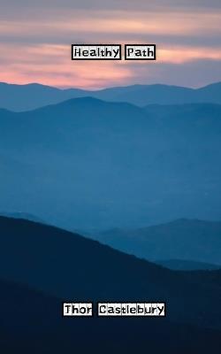 Healthy Path - Thor Castlebury - cover