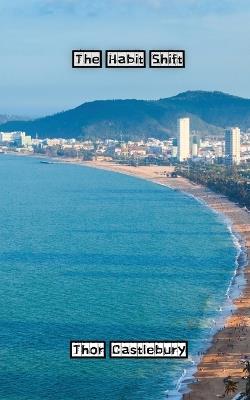 The Habit Shift - Thor Castlebury - cover