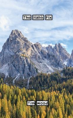 The Habit Fix - Tim Wood - cover