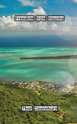 Freedom from Routine - Thor Castlebury - cover