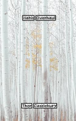 Habit Overhaul - Thor Castlebury - cover