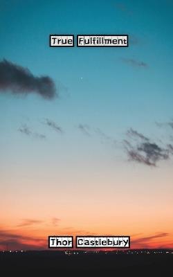 True Fulfillment - Thor Castlebury - cover