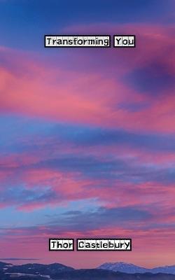 Transforming You - Thor Castlebury - cover