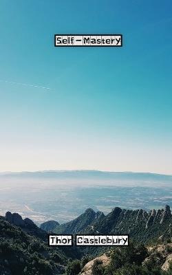 Self-Mastery - Thor Castlebury - cover