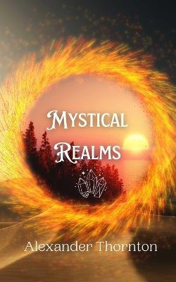 Mystical Realms - Alexander Thornton - cover