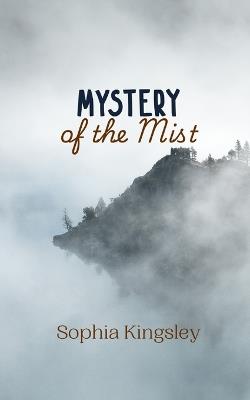 Mystery of the Mist - Sophia Kingsley - cover