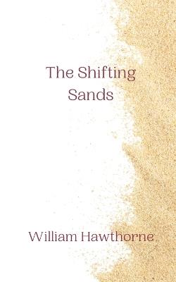 The Shifting Sands - William Hawthorne - cover