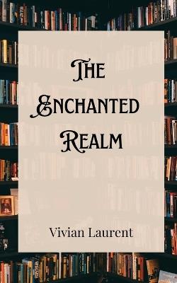 The Enchanted Realm - Vivian Laurent - cover
