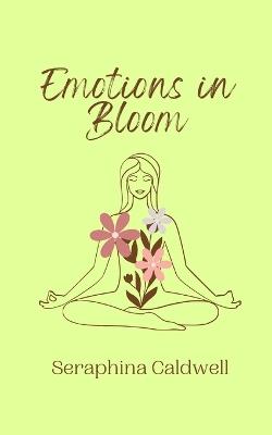 Emotions in Bloom - Seraphina Caldwell - cover