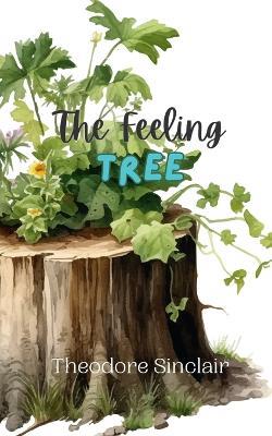 The Feeling Tree - Theodore Sinclair - cover