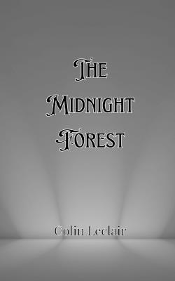 The Midnight Forest - Colin LeClair - cover