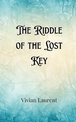 The Riddle of the Lost Key - Ophelia Ravenscroft - cover