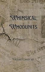 Whimsical Whodunits