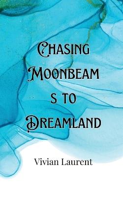 Chasing Moonbeams to Dreamland - Colin LeClair - cover