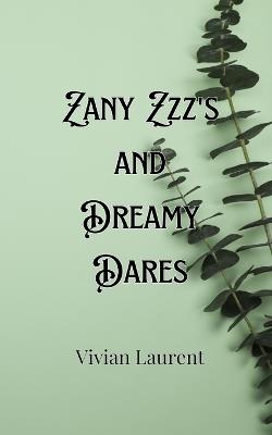 Zany Zzz's and Dreamy Dares - Mariana LeClair - cover
