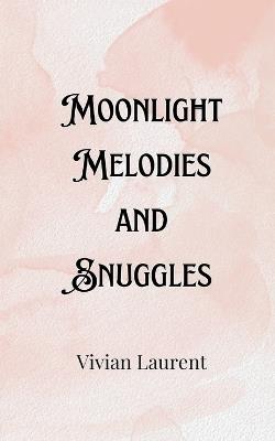 Moonlight Melodies and Snuggles - Samuel Kensington - cover
