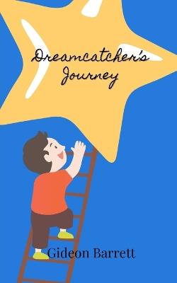 Dreamcatcher's Journey - Gideon Barrett - cover