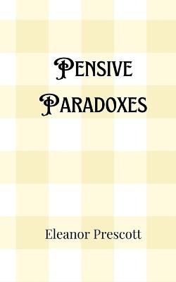 Pensive Paradoxes - Eleanor Prescott - cover