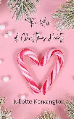 The Glow of Christmas Hearts - Juliette Kensington - cover