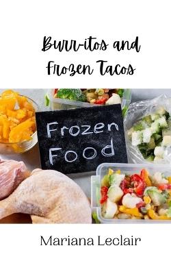 Burr-itos and Frozen Tacos - Mariana LeClair - cover