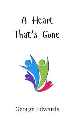 A Heart That's Gone - George Edwards - cover