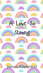 A Love So Strong