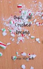 Oops, All Crushed Dreams