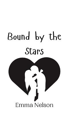 Bound by the Stars - Emma Nelson - cover