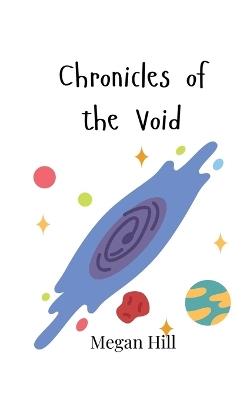 Chronicles of the Void - Megan Hill - cover