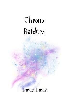 Chrono Raiders - David Davis - cover
