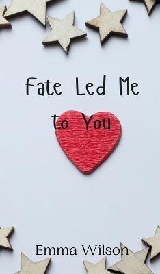 Fate Led Me to You - Emma Wilson - cover