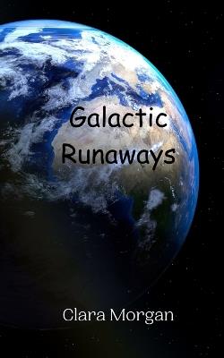 Galactic Runaways - Clara Morgan - cover