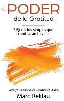 El Poder de la Gratitud: 7 Ejercicios Simples que van a cambiar tu vida a mejor - incluye un diario de gratitud de 90 días
