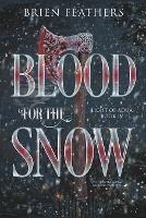 Blood for the Snow - Brien Feathers - cover