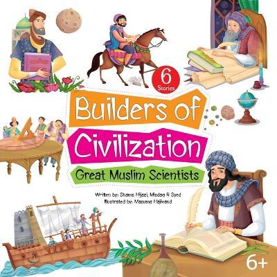 Builders of Civilization - Shams Hijazi,Misdaq R Syed - cover