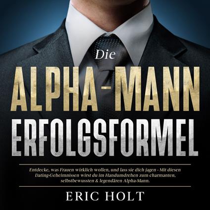 Die Alpha-Mann-Erfolgsformel