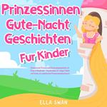 Prinzessinnen-Gute-Nacht-Geschichten für Kinder
