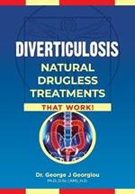 Diverticulosis: Natural Drugless Treatments That Work