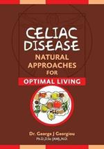 Celiac Disease: Natural Approaches for Optimal Living