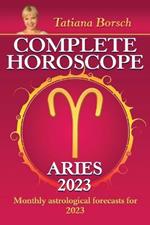 Complete Horoscope Aries 2023: Monthly Astrological Forecasts for 2023