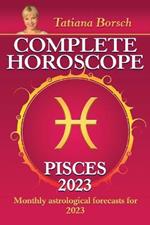 Complete Horoscope Pisces 2023: Monthly Astrological Forecasts for 2023