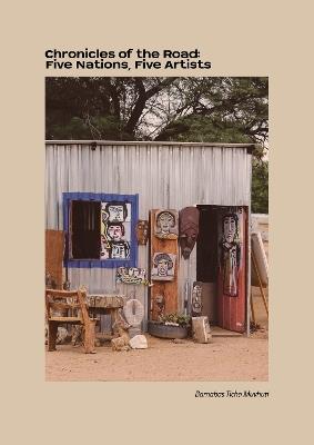 Chronicles of the Road: Five Nations, Five Artists - Barnabas Ticha Muvhuti - cover