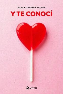 Y te conocí - Alexandra Mora - cover